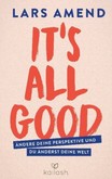It's All Good It's All Good