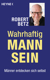Wahrhaftig Mann sein - Taschenbuch Wahrhaftig Mann sein - Taschenbuch