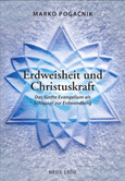Erdweisheit und Christuskraft Erdweisheit und Christuskraft