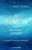 ATMEN - heilt - entspannt - zentriert ATMEN - heilt - entspannt - zentriert