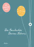 Die Geschichte deines Lebens