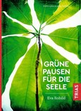 Grüne Pausen für die Seele Grüne Pausen für die Seele