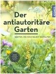 Der antiautoritäre Garten Der antiautoritäre Garten