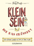 Kleinsein ist das Größte! Kleinsein ist das Größte!