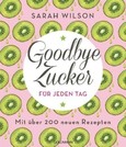 Goodbye Zucker für jeden Tag