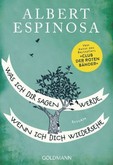 Was ich dir sagen werde, wenn ich dich wiedersehe Was ich dir sagen werde, wenn ich dich wiedersehe