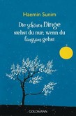 Die schönen Dinge siehst du nur, wenn du langsam gehst Die schönen Dinge siehst du nur, wenn du langsam gehst