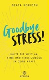 Goodbye Stress Goodbye Stress
