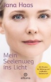 Mein Seelenweg ins Licht Mein Seelenweg ins Licht