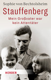 Stauffenberg - mein Großvater war kein Attentäter Stauffenberg - mein Großvater war kein Attentäter