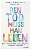 Den Tod muss man leben Den Tod muss man leben