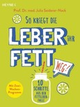 So kriegt die Leber ihr Fett weg! So kriegt die Leber ihr Fett weg!