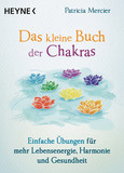 Das kleine Buch der Chakras Das kleine Buch der Chakras