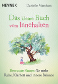 Das kleine Buch vom Innehalten Das kleine Buch vom Innehalten