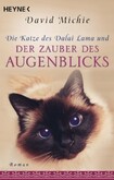 Die Katze des Dalai Lama und der Zauber des Augenblicks Die Katze des Dalai Lama und der Zauber des Augenblicks