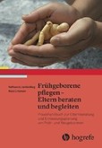 Frühgeborene pflegen - Eltern beraten und begleiten Frühgeborene pflegen - Eltern beraten und begleiten