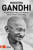 Es gibt keinen Weg zum Frieden, denn Frieden ist der Weg Es gibt keinen Weg zum Frieden, denn Frieden ist der Weg