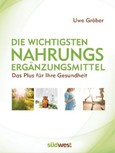 Die wichtigsten Nahrungsergänzungsmittel Die wichtigsten Nahrungsergänzungsmittel