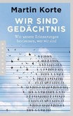 Wir sind Gedächtnis