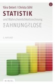 Statistik und Wahrscheinlichkeitsrechnung für Ahnungslose Statistik und Wahrscheinlichkeitsrechnung für Ahnungslose