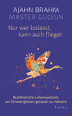 Nur wer loslässt, kann auch fliegen