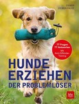 Hunde erziehen. Der Problemlöser Hunde erziehen. Der Problemlöser