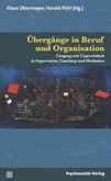 Übergänge in Beruf und Organisation Übergänge in Beruf und Organisation