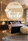 Unser Zuhause als Spiegel der Seele Unser Zuhause als Spiegel der Seele