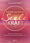 Schöpfe aus deiner Seele Kraft Schöpfe aus deiner Seele Kraft