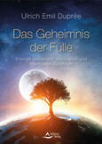 Das Geheimnis der Fülle Das Geheimnis der Fülle