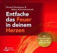 Entfache das Feuer in deinem Herzen, 1 Audio-CD Entfache das Feuer in deinem Herzen, 1 Audio-CD