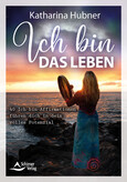 Ich bin das Leben - 40 Ich-bin-Affirmationen führen dich in dein volles Potenzial Ich bin das Leben - 40 Ich-bin-Affirmationen führen dich in dein volles Potenzial