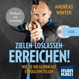 Zielen - loslassen - erreichen!, 2 Audio-CDs