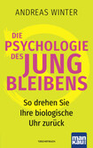 Die Psychologie des Jungbleibens Die Psychologie des Jungbleibens