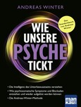 Wie unsere Psyche tickt Wie unsere Psyche tickt