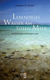 Lebendiges Wasser am Toten Meer Lebendiges Wasser am Toten Meer