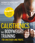 Calisthenics - Das Bodyweight-Training für Einsteiger und Profis Calisthenics - Das Bodyweight-Training für Einsteiger und Profis