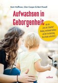 Aufwachsen in Geborgenheit Aufwachsen in Geborgenheit