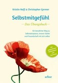 Selbstmitgefühl - Das Übungsbuch Selbstmitgefühl - Das Übungsbuch