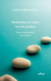 Meditation ist nicht, was Sie denken Meditation ist nicht, was Sie denken