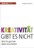 Kreativität gibt es nicht Kreativität gibt es nicht