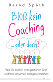 Bloß kein Coaching ... oder doch? Bloß kein Coaching ... oder doch?