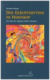 Der Geburtsmythos im Horoskop Der Geburtsmythos im Horoskop