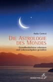Die Astrologie des Mondes Die Astrologie des Mondes