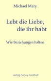 Lebt die Liebe, die ihr habt Lebt die Liebe, die ihr habt