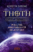 Thoth: Projekt Menschheit - Im All-Tag. Arbeitsbuch für die Jetzt-Zeit Thoth: Projekt Menschheit - Im All-Tag. Arbeitsbuch für die Jetzt-Zeit