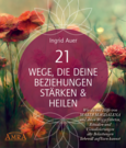 21 WEGE, DIE DEINE BEZIEHUNGEN STÄRKEN & HEILEN: Wie du mit Hilfe von Maria Magdalena und ihren Weggefährten, Ritualen und Visua