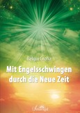 Mit Engelsschwingen durch die Neue Zeit Mit Engelsschwingen durch die Neue Zeit