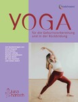 Yoga für die Geburtsvorbereitung und in der Rückbildung Yoga für die Geburtsvorbereitung und in der Rückbildung