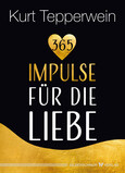 365 Impulse für die Liebe 365 Impulse für die Liebe